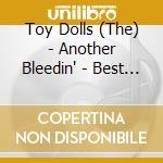 Toy Dolls (The) - Another Bleedin' - Best Of cd musicale di Toy Dolls (The)