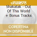 Shakatak - Out Of This World + Bonus Tracks cd