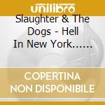 Slaughter & The Dogs - Hell In New York... Live In Nuneaton (2 Cd) cd