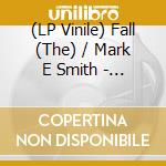 (LP Vinile) Fall (The) / Mark E Smith - Best Of
