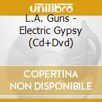L.A. Guns - Electric Gypsy (Cd+Dvd) cd