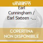Earl Cunningham / Earl Sixteen - Earl Cunningham + Shining Star cd musicale di Earl / Sixteen,Earl Cunningham