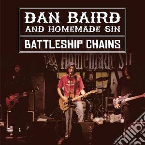 Dan Baird & Homemade Sin - Battleship Chains (3 Cd) cd musicale
