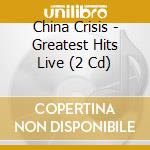 China Crisis - Greatest Hits Live (2 Cd) cd musicale