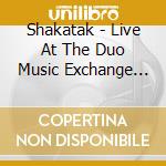 Shakatak - Live At The Duo Music Exchange Tokyo 2005 (Cd+Dvd) cd