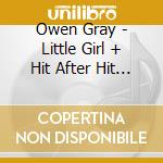 Owen Gray - Little Girl + Hit After Hit After Hit cd