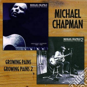 Michael Chapman - Growing Pains 1 & 2 (2 Cd) cd musicale