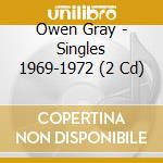 Owen Gray - Singles 1969-1972 (2 Cd) cd