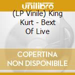 (LP Vinile) King Kurt - Bext Of Live lp vinile