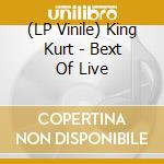 (LP Vinile) King Kurt - Bext Of Live vinile
