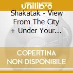 Shakatak - View From The City + Under Your Spell (2 Cd) cd musicale