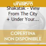 Shakatak - View From The City + Under Your Spell (2 Cd) cd