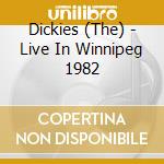 Dickies (The) - Live In Winnipeg 1982 cd musicale