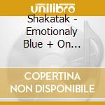 Shakatak - Emotionaly Blue + On The Corner (2 Cd) cd