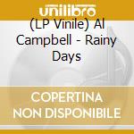 (LP Vinile) Al Campbell - Rainy Days vinile