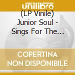 (LP Vinile) Junior Soul - Sings For The People vinile