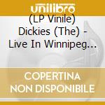 (LP Vinile) Dickies (The) - Live In Winnipeg 1982 lp vinile