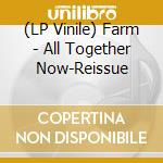 (LP Vinile) Farm - All Together Now-Reissue lp vinile