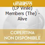 (LP Vinile) Members (The) - Alive vinile