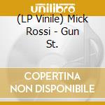 (LP Vinile) Mick Rossi - Gun St. vinile