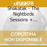 Shakatak - The Nightbirds Sessions + Greatest Hits Live From The Stables [Cd/Dvd] cd musicale