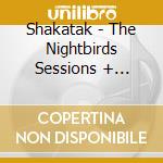 Shakatak - The Nightbirds Sessions + Greatest Hits Live From The Stables [Cd/Dvd] cd