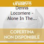 Dennis Locorriere - Alone In The Studio: The Lost Tapes (2 Cd) cd musicale