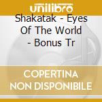 Shakatak - Eyes Of The World - Bonus Tr cd musicale