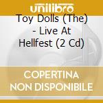 Toy Dolls (The) - Live At Hellfest (2 Cd) cd