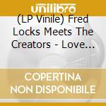 (LP Vinile) Fred Locks Meets The Creators - Love And Harmony lp vinile