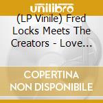 (LP Vinile) Fred Locks Meets The Creators - Love And Harmony vinile