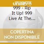 999 - Rip It Up! 999 Live At The Craufurd Arms [Cd/Dvd] cd musicale