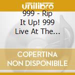 999 - Rip It Up! 999 Live At The Craufurd Arms [Cd/Dvd] cd