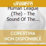 Human League (The) - The Sound Of The Crowd: Greatest Hits In Concert (Cd+Dvd) cd