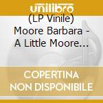 (LP Vinile) Moore Barbara - A Little Moore Barbara vinile