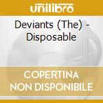 Deviants (The) - Disposable cd