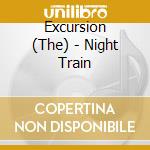 Excursion (The) - Night Train cd
