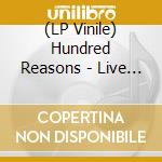 (LP Vinile) Hundred Reasons - Live At The Lemon Grove vinile