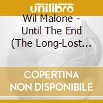 Wil Malone - Until The End (The Long-Lost Album?) cd