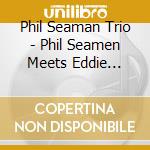 Phil Seaman Trio - Phil Seamen Meets Eddie Gomez cd