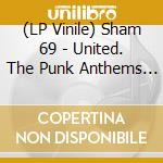 (LP Vinile) Sham 69 - United. The Punk Anthems Recorded Live 1978 & 1979 (140G) vinile