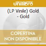 (LP Vinile) Gold - Gold lp vinile di Gold