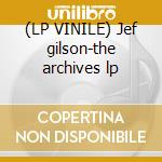 (LP VINILE) Jef gilson-the archives lp lp vinile di Jef Gilson
