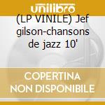 (LP VINILE) Jef gilson-chansons de jazz 10' cd