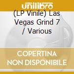 (LP Vinile) Las Vegas Grind 7 / Various lp vinile di Terminal Video