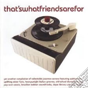 That's What Friends Are For / Various cd musicale