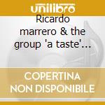 Ricardo marrero & the group 'a taste' cd cd