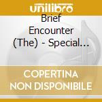 Brief Encounter (The) - Special Release cd musicale di Brief Encounter (The)