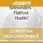 Sidewinders - Flatfoot Hustlin' cd