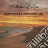 Bobby Moore & The Rhythm Aces - Dedication Of Love cd